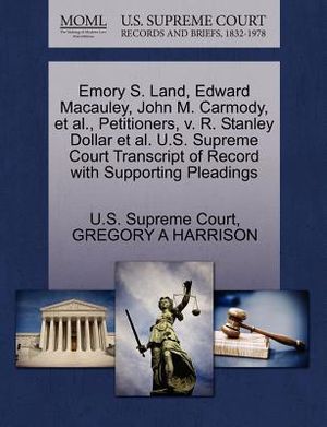 Emory S. Land, Edward Macauley, John M. Carmody, Et Al., Petitioners, V. R. Stanley Dollar Et Al. U.S. Supreme Court Transcript of Record with Support image number 0