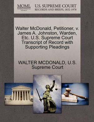 Walter McDonald, Petitioner, V. James A. Johnston, Warden, Etc. U.S. Supreme Court Transcript of Record with Supporting Pleadings image number 0