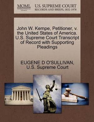 John W. Kempe, Petitioner, V. the United States of America. U.S. Supreme Court Transcript of Record with Supporting Pleadings image number 0