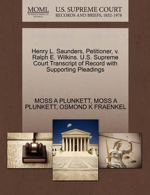 Henry L. Saunders, Petitioner, V. Ralph E. Wilkins. U.S. Supreme Court Transcript of Record with Supporting Pleadings image number 0