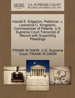 Harold E. Edgerton, Petitioner, V. Lawrence C. Kingsland, Commissioner of Patents. U.S. Supreme Court Transcript of Record with Supporting Pleadings image number 0