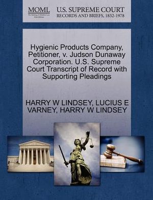 Hygienic Products Company, Petitioner, V. Judson Dunaway Corporation. U.S. Supreme Court Transcript of Record with Supporting Pleadings image number 0