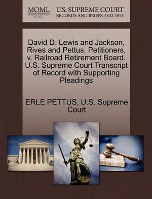 David D. Lewis and Jackson, Rives and Pettus, Petitioners, V. Railroad Retirement Board. U.S. Supreme Court Transcript of Record with Supporting Plead image number 0