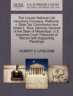 The Lincoln National Life Insurance Company, Petitioner, V. State Tax Commission and Greek L. Rice, Attorney General of the State of Mississippi. U.S. image number 0