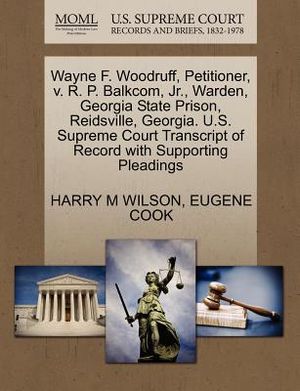 Wayne F. Woodruff, Petitioner, V. R. P. Balkcom, Jr., Warden, Georgia State Prison, Reidsville, Georgia. U.S. Supreme Court Transcript of Record with image number 0