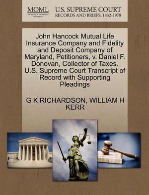 John Hancock Mutual Life Insurance Company and Fidelity and Deposit Company of Maryland, Petitioners, V. Daniel F. Donovan, Collector of Taxes. U.S. S image number 0