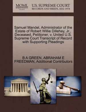 Samuel Mandel, Administrator of the Estate of Robert Willie Dillehay, Jr., Deceased, Petitioner, V. United U.S. Supreme Court Transcript of Record wit image number 0