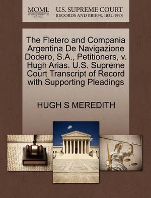 The Fletero and Compania Argentina de Navigazione Dodero, S.A., Petitioners, V. Hugh Arias. U.S. Supreme Court Transcript of Record with Supporting Pl image number 0
