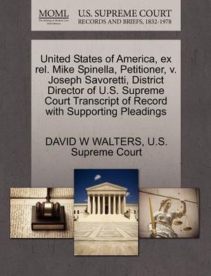 United States of America, Ex Rel. Mike Spinella, Petitioner, V. Joseph Savoretti, District Director of U.S. Supreme Court Transcript of Record with Su image number 0