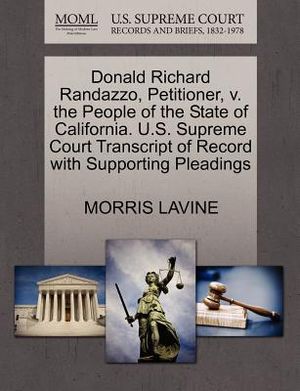 Donald Richard Randazzo, Petitioner, V. the People of the State of California. U.S. Supreme Court Transcript of Record with Supporting Pleadings image number 0