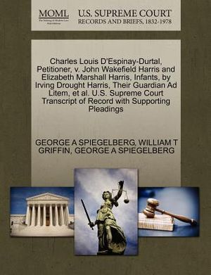 Charles Louis D'Espinay-Durtal, Petitioner, V. John Wakefield Harris and Elizabeth Marshall Harris, Infants, by Irving Drought Harris, Their Guardian image number 0
