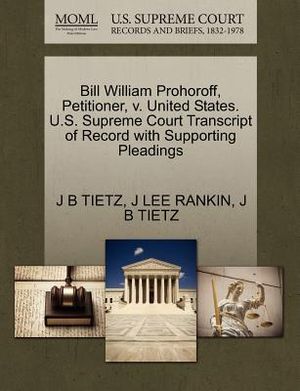 Bill William Prohoroff, Petitioner, V. United States. U.S. Supreme Court Transcript of Record with Supporting Pleadings image number 0