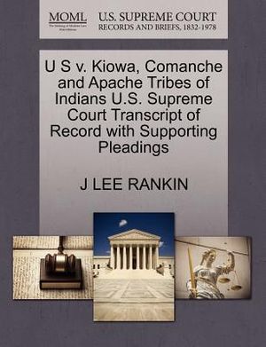 U S V. Kiowa, Comanche and Apache Tribes of Indians U.S. Supreme Court Transcript of Record with Supporting Pleadings image number 0