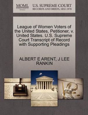 League of Women Voters of the United States, Petitioner, V. United States. U.S. Supreme Court Transcript of Record with Supporting Pleadings image number 0