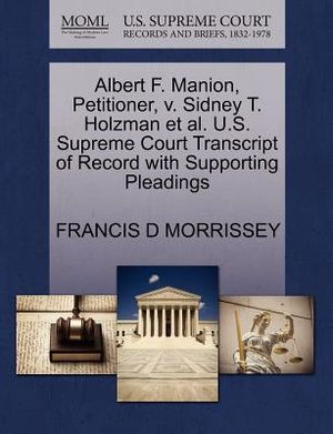 Albert F. Manion, Petitioner, V. Sidney T. Holzman Et Al. U.S. Supreme Court Transcript of Record with Supporting Pleadings image number 0