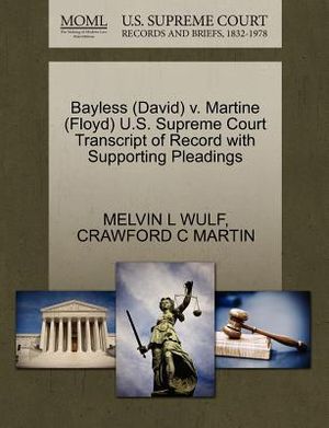 Bayless (David) V. Martine (Floyd) U.S. Supreme Court Transcript of Record with Supporting Pleadings image number 0