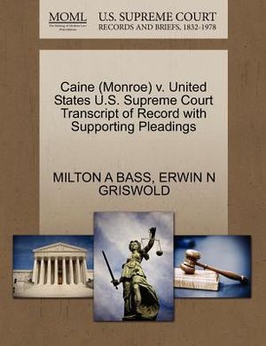 Caine (Monroe) V. United States U.S. Supreme Court Transcript of Record with Supporting Pleadings image number 0