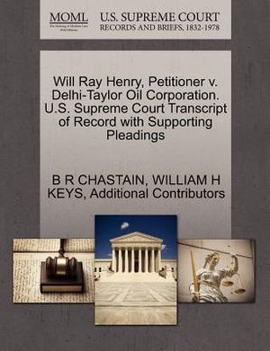 Will Ray Henry, Petitioner V. Delhi-Taylor Oil Corporation. U.S. Supreme Court Transcript of Record with Supporting Pleadings image number 0