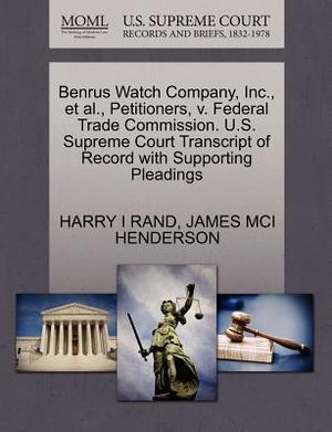 Benrus Watch Company, Inc., et al., Petitioners, V. Federal Trade Commission. U.S. Supreme Court Transcript of Record with Supporting Pleadings image number 0