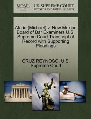 Alarid (Michael) V. New Mexico Board of Bar Examiners U.S. Supreme Court Transcript of Record with Supporting Pleadings image number 0