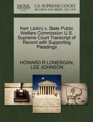 Kerr (John) V. State Public Welfare Commission U.S. Supreme Court Transcript of Record with Supporting Pleadings image number 0