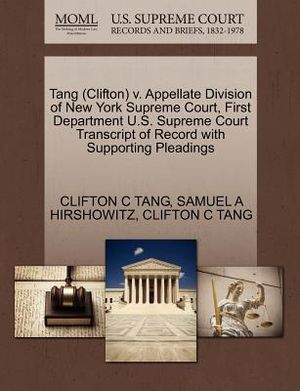 Tang (Clifton) V. Appellate Division of New York Supreme Court, First Department U.S. Supreme Court Transcript of Record with Supporting Pleadings image number 0