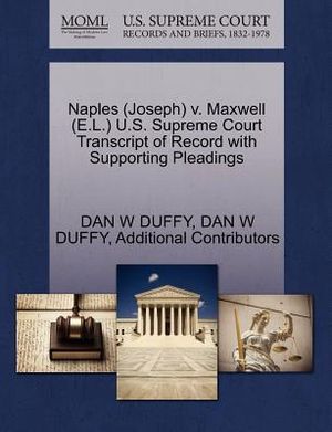 Naples (Joseph) V. Maxwell (E.L.) U.S. Supreme Court Transcript of Record with Supporting Pleadings image number 0
