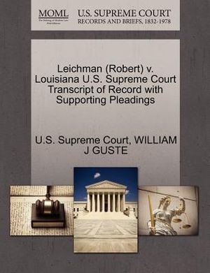 Leichman (Robert) V. Louisiana U.S. Supreme Court Transcript of Record with Supporting Pleadings image number 0