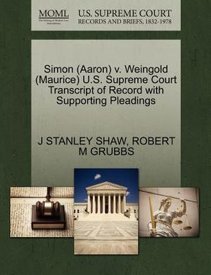 Simon (Aaron) V. Weingold (Maurice) U.S. Supreme Court Transcript of Record with Supporting Pleadings image number 0