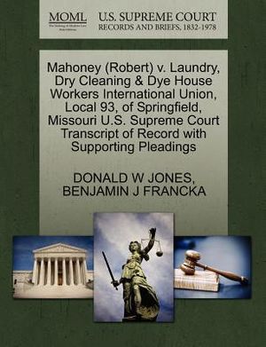 Mahoney (Robert) V. Laundry, Dry Cleaning & Dye House Workers International Union, Local 93, of Springfield, Missouri U.S. Supreme Court Transcript of image number 0