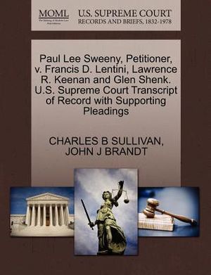 Paul Lee Sweeny, Petitioner, V. Francis D. Lentini, Lawrence R. Keenan and Glen Shenk. U.S. Supreme Court Transcript of Record with Supporting Pleadin image number 0