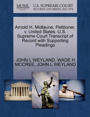 Arnold H. Midtaune, Petitioner, V. United States. U.S. Supreme Court Transcript of Record with Supporting Pleadings image number 0