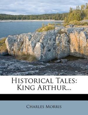 Historical Tales: King Arthur... image number 0
