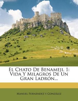 El Chato De Benameji, 1: Vida Y Milagros De Un Gran Ladr&oacute;n... image number 0