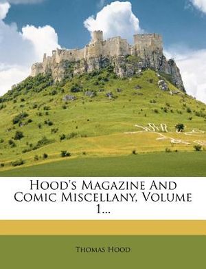 Hood's Magazine and Comic Miscellany, Volume 1... image number 0