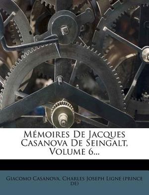 M&eacute;moires De Jacques Casanova De Seingalt, Volume 6... image number 0