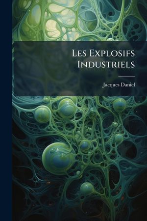 Les Explosifs Industriels: Le Grisou Et Les Poussi&egrave;res De Houille ...... image number 0