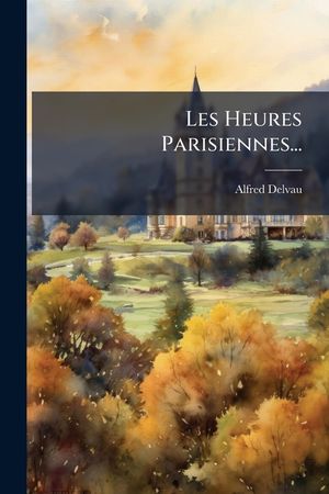Les Heures Parisiennes... image number 0