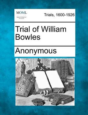 Trial of William Bowles image number 0