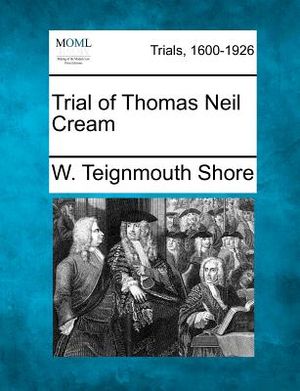 Trial of Thomas Neil Cream image number 0