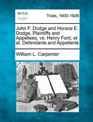 John F. Dodge and Horace E. Dodge, Plaintiffs and Appellees, vs. Henry Ford, et al. Defendants and Appellants image number 0