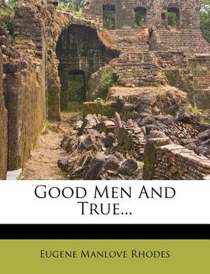 Good Men and True... image number 0