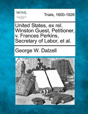United States, Ex Rel. Winston Guest, Petitioner, V. Frances Perkins, Secretary of Labor, et al. image number 0