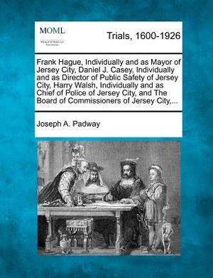 Frank Hague, Individually and as Mayor of Jersey City, Daniel J. Casey, Individually and as Director of Public Safety of Jersey City, Harry Walsh, Ind image number 0