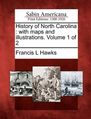 History of North Carolina: With Maps and Illustrations. Volume 1 of 2 image number 0