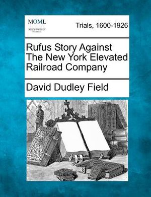 Rufus Story Against the New York Elevated Railroad Company image number 0