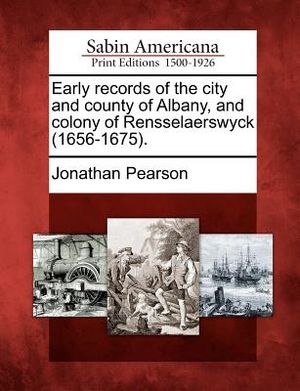 Early Records of the City and County of Albany, and Colony of Rensselaerswyck (1656-1675). image number 0