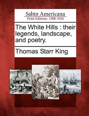 The White Hills: Their Legends, Landscape, and Poetry. image number 0