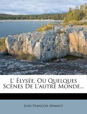 L' &Eacute;lys&eacute;e, Ou Quelques Sc&egrave;nes de l'Autre Monde... image number 0