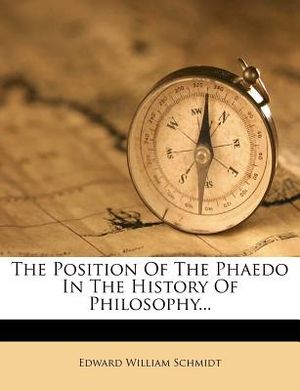 The Position of the Phaedo in the History of Philosophy... image number 0